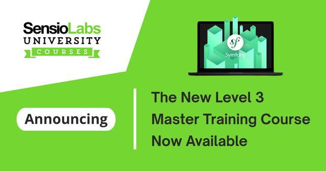 SensioLabs University Courses announcing the new level 3 Master training course now available