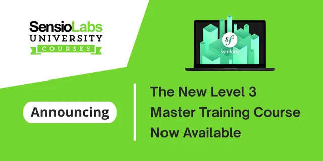 SensioLabs University Courses announcing the new level 3 Master training course now available