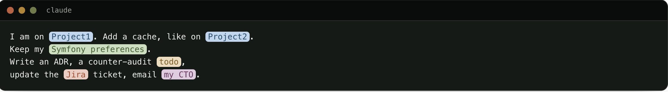 On a dark screen, I am on Project 1 (in blue). Add a cache, like on Project 2 (in blue). Keep my Symfony preferences (in green). Write an ADR, a counter-audit todo (in yellow). Update the Jira (in red) ticket, email my CTO (in purple)